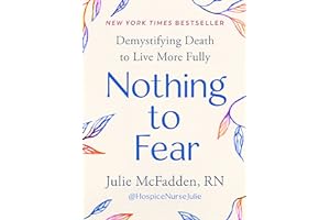 Nothing to Fear: Demystifying Death to Live More Fully