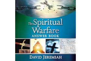 The Spiritual Warfare Answer Book: Equipping Christians For Daily Spiritual Battles