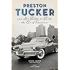 Preston Tucker and His Battle to Build the Car of Tomorrow