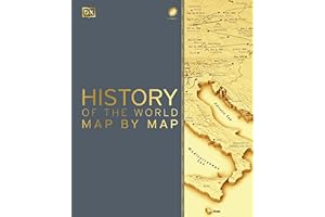 History of the World Map by Map (DK History Map by Map)