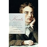 Keats: A Brief Life in Nine Poems and One Epitaph