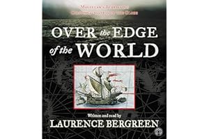 Over the Edge of the World: Magellan's Terrifying Circumnavigation of the Globe