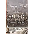 Twelve Who Ruled: The Year of Terror in the French Revolution (Princeton Classics)