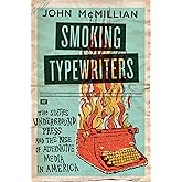 Smoking Typewriters: The Sixties Underground Press and the Rise of Alternative Media in America