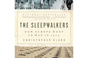 The Sleepwalkers: How Europe Went to War in 1914