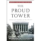 The Proud Tower: A Portrait of the World Before the War, 1890-1914; Barbara W. Tuchman's Great War Series