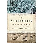 The Sleepwalkers: How Europe Went to War in 1914