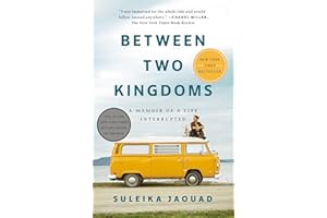 Between Two Kingdoms: A Memoir of a Life Interrupted