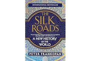 The Silk Roads: A New History of the World