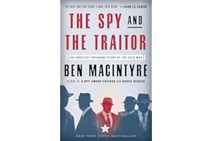 The Spy and the Traitor: The Greatest Espionage Story of the Cold War