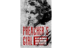 Preacher's Girl: The Life and Crimes of Blanche Taylor Moore