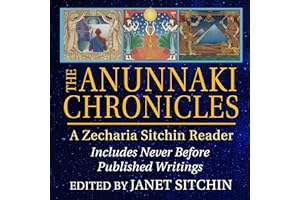 The Anunnaki Chronicles: A Zecharia Sitchin Reader