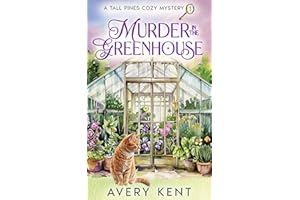 Murder in the Greenhouse: A Tall Pines Cozy Mystery