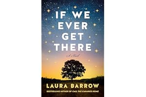 If We Ever Get There: A Novel