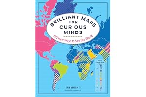 Brilliant Maps for Curious Minds: 100 New Ways to See the World