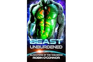 Beast Unburdened: An Alien Gladiator Romance (Gladiators of the Vagabond Book 1)