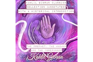 Kahlil Gibran Classics Collection with a Historical Introduction: The Prophet, The Madman, and The Forerunner