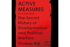 Active Measures: The Secret History of Disinformation and Political Warfare