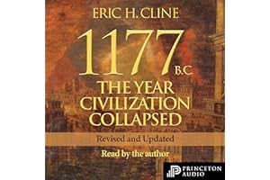 1177 B.C. (Revised and Updated): The Year Civilization Collapsed