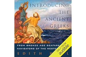 Introducing the Ancient Greeks: From Bronze Age Seafarers to Navigators of the Western Mind