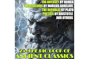 25+ the Big Book of Ancient Classics: The Odyssey by Homer, Meditations by Marcus Aurelius, the Republic by Plato, Poetics by