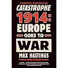 Catastrophe 1914: Europe Goes to War