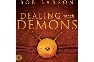 Dealing with Demons: An Introductory Guide to Exorcism and Discerning Evil Spirits