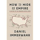 How to Hide an Empire: A History of the Greater United States