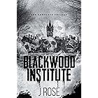 Blackwood Institute: The Complete Trilogy