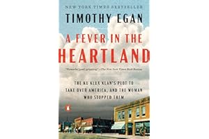 A Fever in the Heartland: The Ku Klux Klan's Plot to Take Over America, and the Woman Who Stopped Them