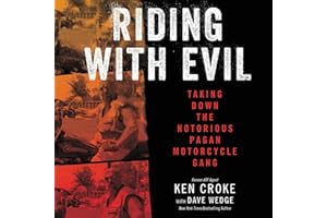 Riding with Evil: Taking Down the Notorious Pagan Motorcycle Gang