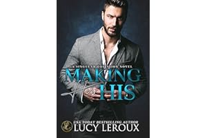 Making Her His (A Singular Obsession Book 1)
