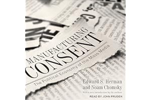 Manufacturing Consent: The Political Economy of the Mass Media