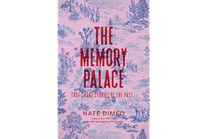 The Memory Palace: True Short Stories of the Past