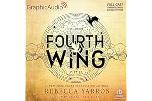 Fourth Wing (Part 1 of 2) (Dramatized Adaptation): The Empyrean, Book 1