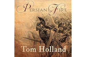 Persian Fire: The First World Empire and the Battle for the West