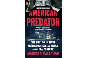 American Predator: The Hunt for the Most Meticulous Serial Killer of the 21st Century