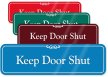 Keep Door Shut ShowCase Wall Sign