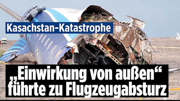 Kasachstan: „Einwirkung von außen“ führte zu Flugzeugabsturz