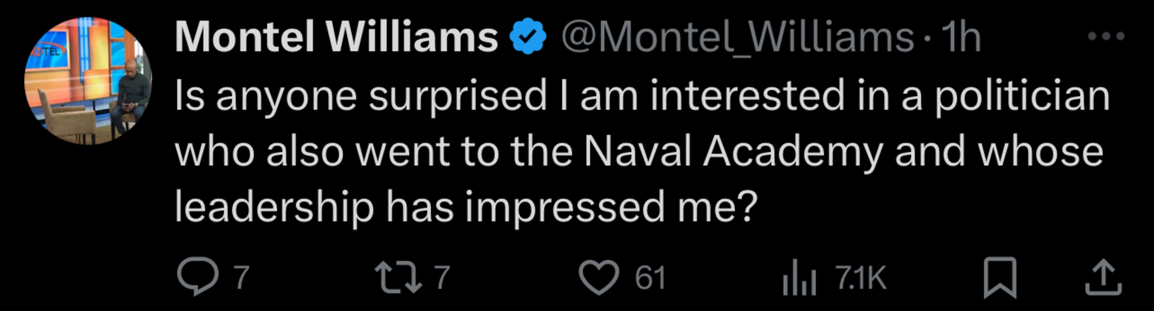 Montel Williams tweets about being interested in a politician who also attended the Naval Academy and whose leadership has impressed him. 7.1K likes