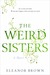 The Weird Sisters by Eleanor Brown