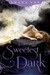 The Sweetest Dark (The Sweetest Dark, #1) by Shana Abe