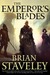 The Emperor's Blades (Chronicle of the Unhewn Throne, #1) by Brian Staveley