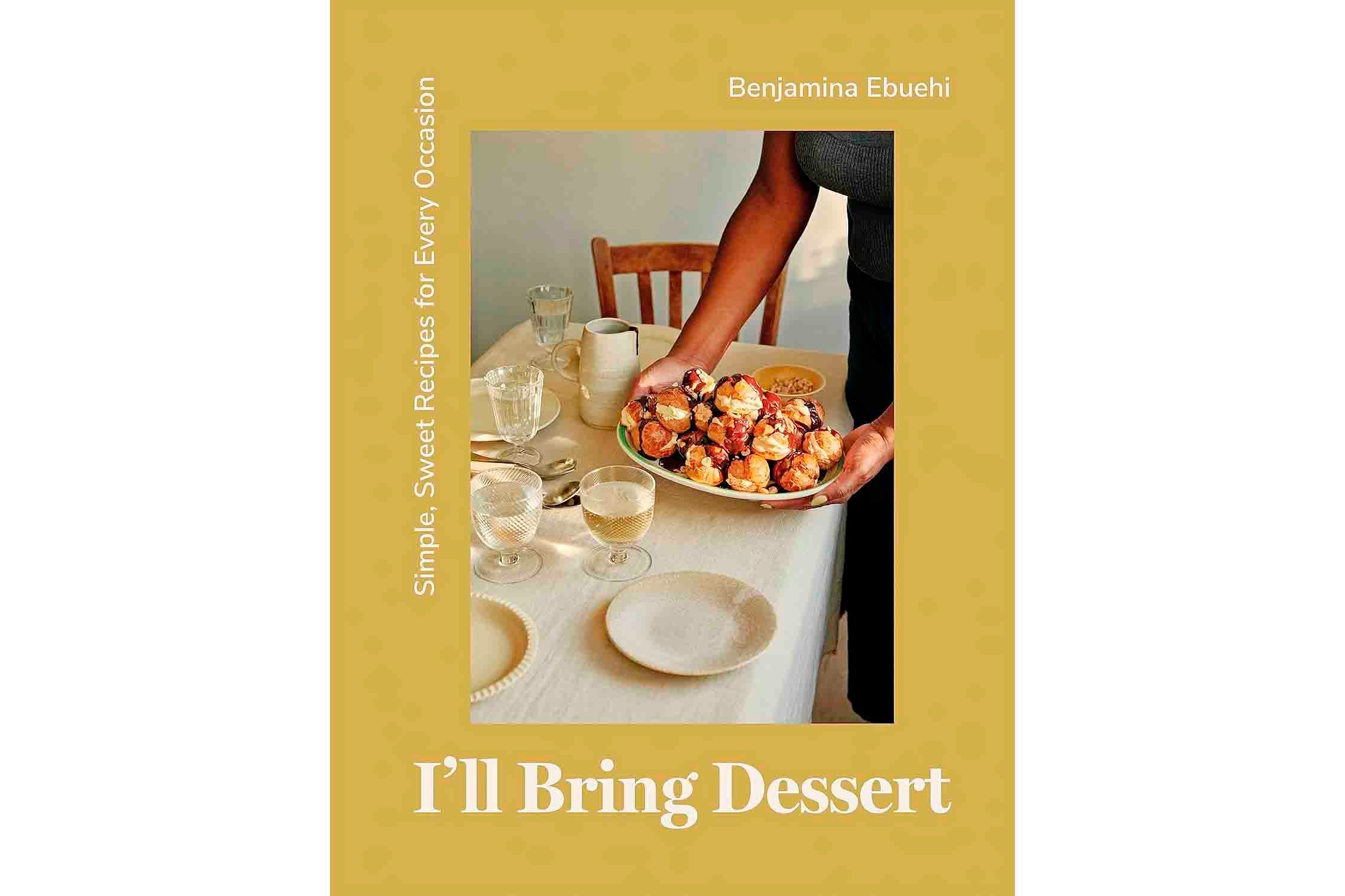 Benjamina Ebuehi I'll Bring Dessert