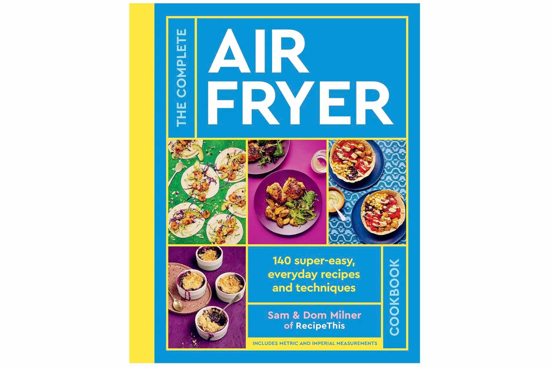 The Complete Air Fryer Cookbook