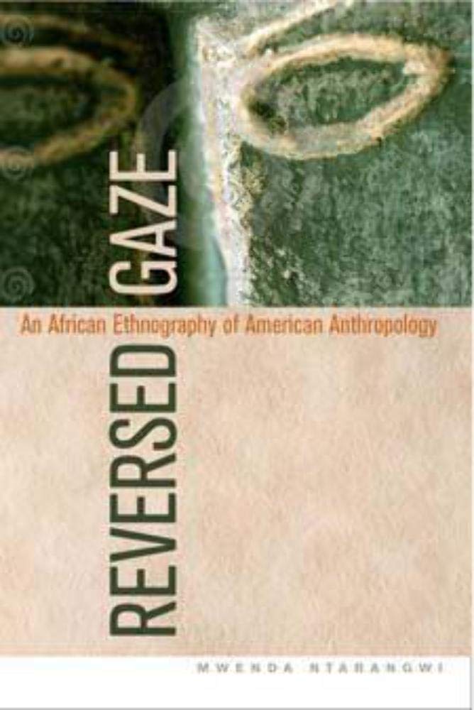 Reversed Gaze: An African Ethnography of American Anthropology