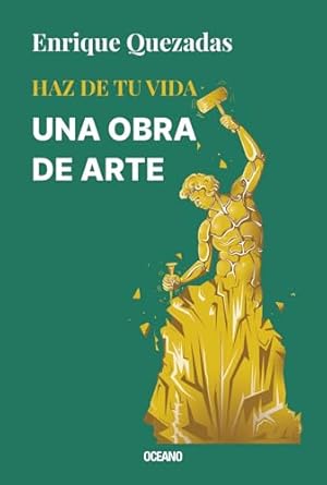 Haz de tu vida una obra de arte