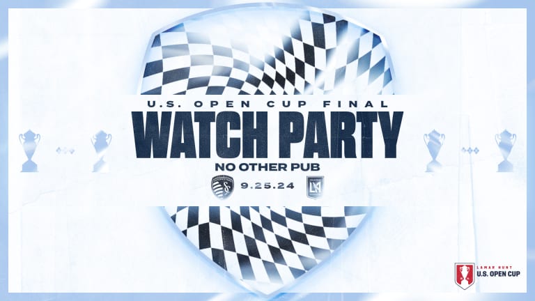 Watch Party at No Other Pub on Aeptember 25, 2024 for Sporting KC at LAFC US Open Cup Final