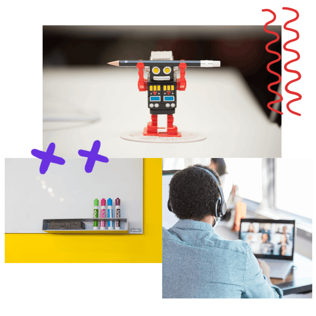 collage of 3 images: a robot toy holding a pencil, a whiteboard with dry erase markers, a person at a laptop on a video conference