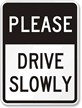 PLEASE DRIVE SLOWLY Aluminum Parking Sign